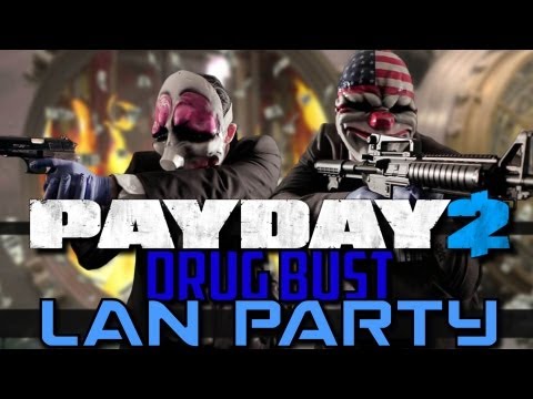LAN Party: PAYDAY 2 DRUG BUST