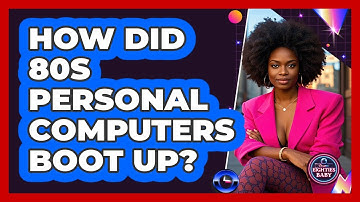 How Did 80s Personal Computers Boot Up? - I