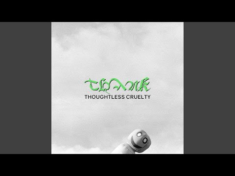 Thoughtless Cruelty - YouTube