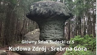 Główny Szlak Sudecki: Kudowa Zdrój-Srebrna Góra