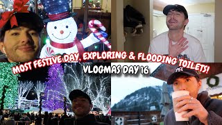 MOST FESTIVE DAY, Exploring & Flooding Toilets xoxo   VLOGMAS DAY 16