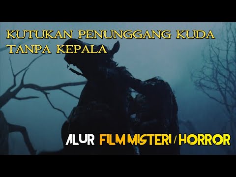 KUTUKAN PENUNGGANNG KUDA TANPA KEPALA Alur Film Misteri Horror