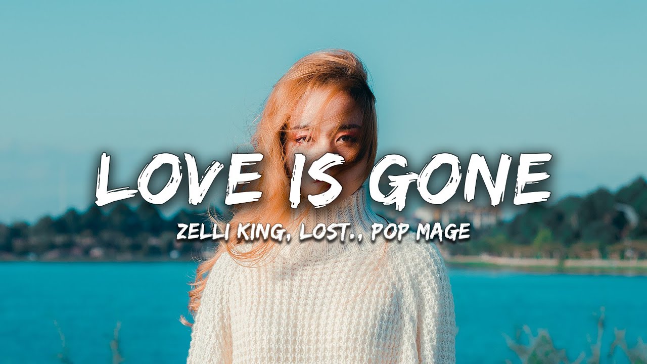 Zelli King, lost., Pop Mage - Love Is Gone (Magic Cover Release)