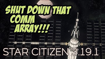 How to Shut Down Comm Arrays | Star Citizen 3.19.1