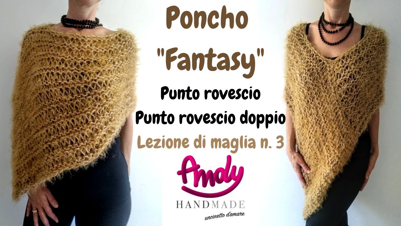 TUTORIAL Scuola di Maglia lezione 3   Poncho Fantasy Punto rovescio ai ferri
