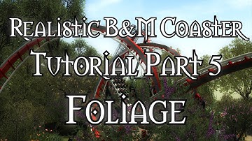 RCT3 - How To Make A Realistic Coaster (Part 5 - Foliage) - B&M Sitdown