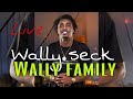 Wally seck wally family live