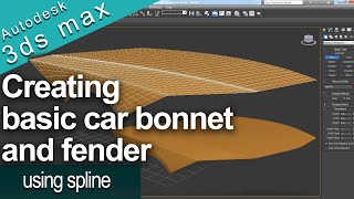 3ds max tutorials: creating basic car bonnet and fender using spline quick and easy