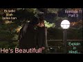 He's Beautiful!||Episode 11, Part 3/3||Explain in Hindi....