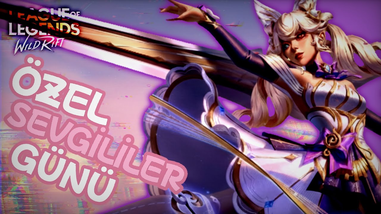 SEVGİLİLER GÜNÜ ÖZEL | League of Legends: Wild Rift