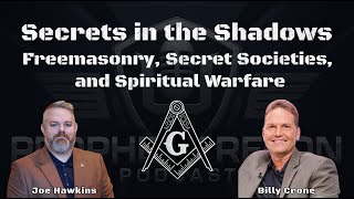 Secrets in the Shadows: Freemasonry, Secret Societies, and Spiritual Warfare w/ Billy Crone