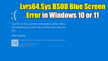 HOW TO Fix Lvrs64.Sys BSOD Blue Screen Error in Windows 10 or 11