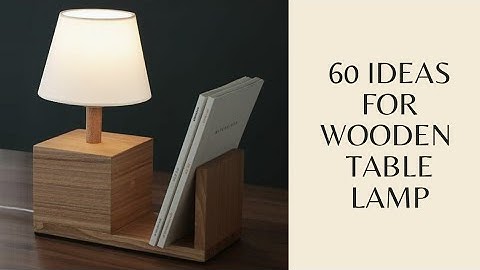 Wooden Table Lamp Ideas