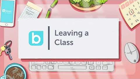 Leaving A Class || Bloomz Tutorials