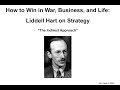 How to Win in War, Business, and Life: Liddell Hart on Strategy [Indirect Approach]