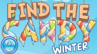 FIND THE CANDY|| Найди Конфету - прохождение [WINTER](Зима) - part 1