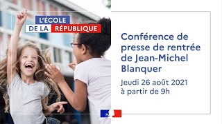 Conférence de presse de Jean-Michel Blanquer #Rentrée2021
