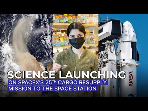 Science Launching on SpaceX CRS-25 Cargo Resupply Mission to the Space Station