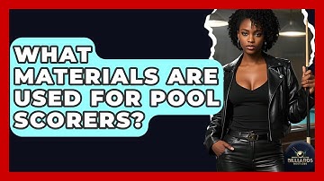 What Materials Are Used For Pool Scorers? - Billiards Hustlers