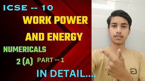 Work energy and power numericals icse 10 ।। Part - 1 Ex-2(A)