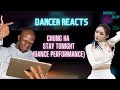 EX-BALLET DANCER REACTS to CHUNG HA - Stay Tonight (Dance Performance)