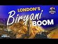 London's Biryani Boom: Food, Business And Bonding | Out Of Britain