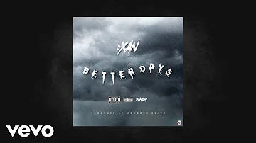 Lil Xan aka Diego - Better Days (Prod Morgoth Beatz) (AUDIO)