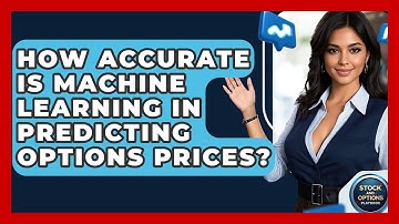 How Accurate Is Machine Learning In Predicting Options Prices? - Stock and Options Playbook