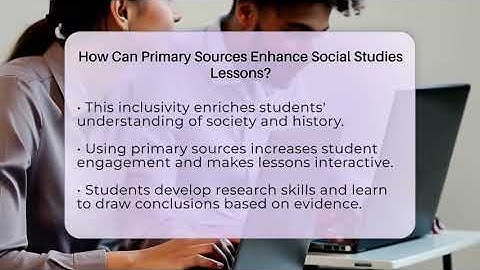 How Can Primary Sources Enhance Social Studies Lessons? - Aspiring Teacher Guide