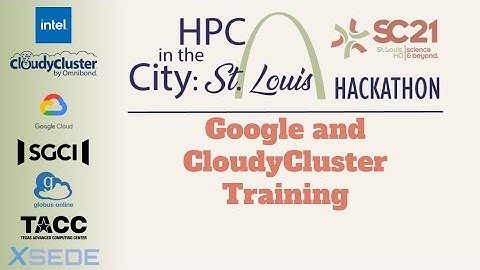 SC21 [HPC in the City: St. Louis]  Google and CloudyCluster Training