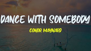 Conor Maynard - Dance with somebody (Lyrics)