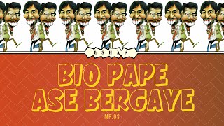 BIO PAPE ASE BERGAYE I MR OS