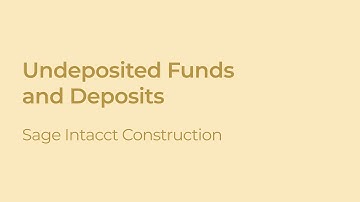 Sage Intacct Construction: How to Enter Undeposited Funds & Deposits