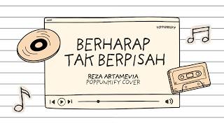 Reza Artamevia - Berharap Tak Berpisah | Poppunkify Cover
