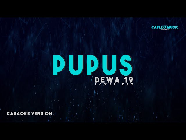 Dewa 19 – Pupus Lower Key (Karaoke Version) class=