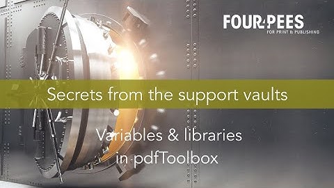 Variables & libraries in pdfToolbox