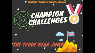 Champion Challenges - The Teddy Bear Jump