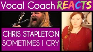 Video thumbnail of "Vocal Coach reacts to Chris Stapleton performing Sometimes I Cry"