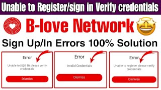 B love Unable to Register/Sign in Please Verify Credentials Problem solve | B love Credentials error