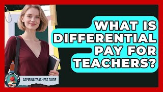 What Is Differential Pay For Teachers - Aspiring Teacher Guide