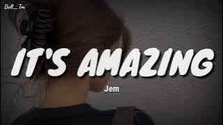 It's Amazing - Jem (Lyric)