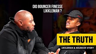 "The Truth"  LikkleMan vs Bouncer