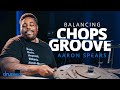 The balance between chops  groove  aaron spears