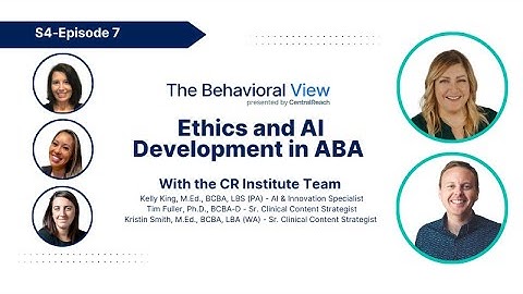 The Behavioral View 4.7: Ethics and AI Development in ABA