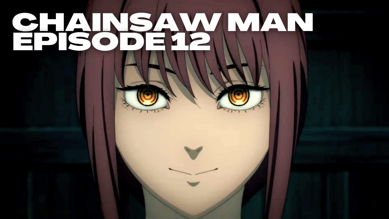 Chainsaw Man Episode 12 Review: An Emotional Ride - Animehunch