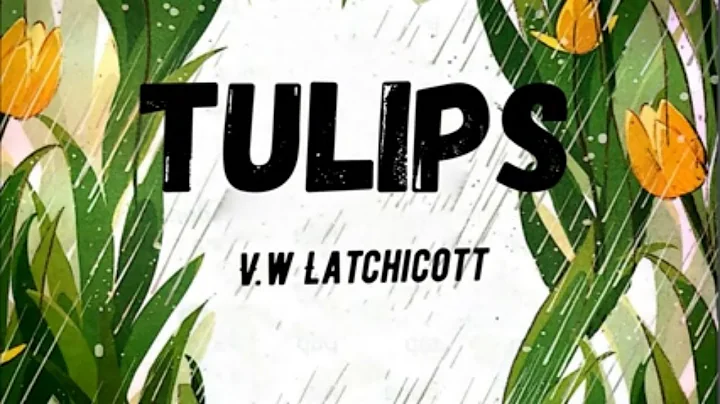 Class 1 || Poem - Tulips By V.W Lachicotte ||  Exp...
