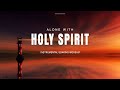 ALONE WITH HOLY SPIRIT INSTRUMENTAL SOAKING WORSHIP SOAKING WORSHIP MUSIC ALONE WITH HOLY SPIRIT INSTRUMENTAL SOAKING WORSHIP SOAKING WORSHIP MUSIC