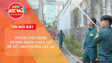 TP.HCM CHỦ ĐỘNG PHÒNG NGỪA CHÁY, NỔ