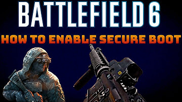 How to ENABLE SECURE BOOT for BATTLEFIELD 6 – Quick & Easy Fix