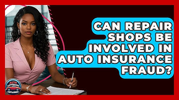 Can Repair Shops Be Involved In Auto Insurance Fraud? - Auto Coverage Explained